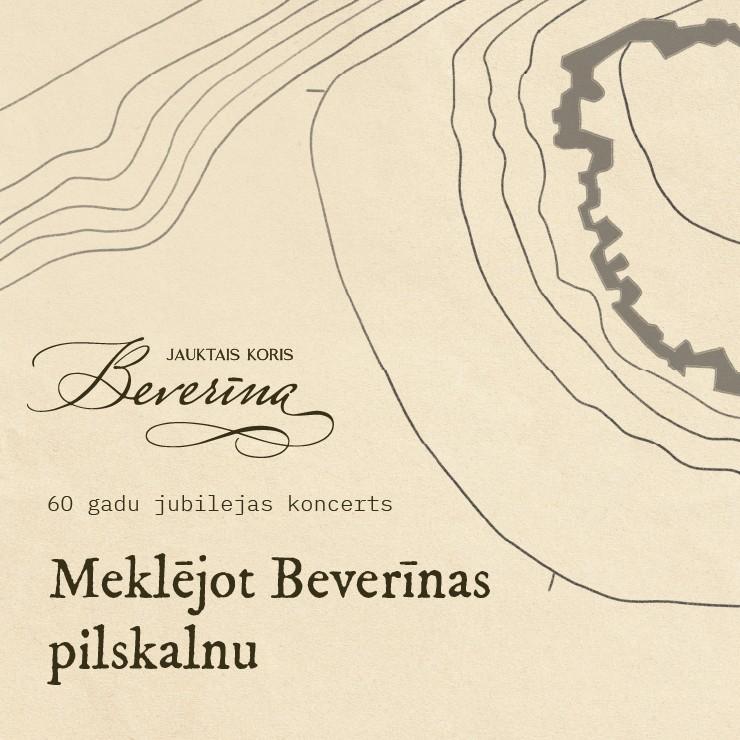 Image of the event "Jauktā kora “Beverīna” 60 gadu jubilejas koncerts “Meklējot Beverīnas pilskalnu”"