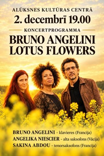 Meklēšanas rezultāta izrādes "Koncertprogramma BRUNO ANGELINI LOTUS FLOWERS" attels