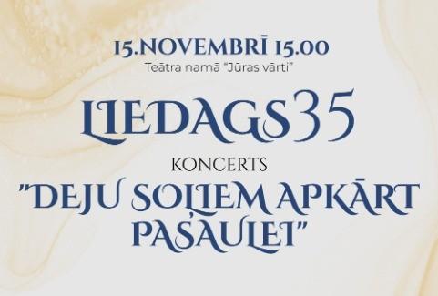 Image of the event "LIEDAGS 35 | “Deju soļiem apkārt pasaulei”"