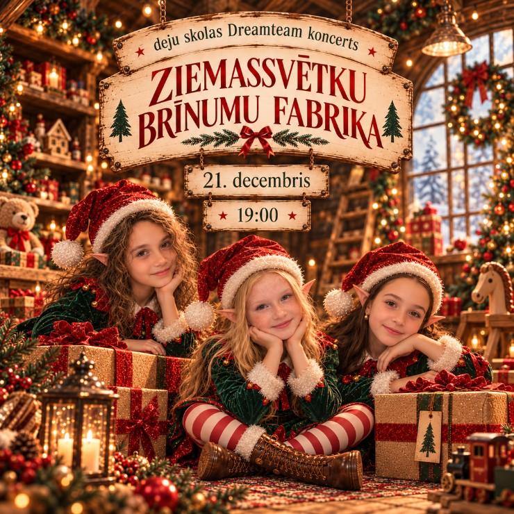Izrādes "Deju skolas Dreamteam koncerts ZIEMASSVĒTKU BRĪNUMU FABRIKA" attels