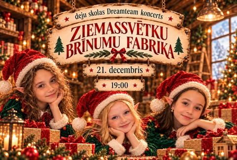 Izrādes "Deju skolas Dreamteam koncerts ZIEMASSVĒTKU BRĪNUMU FABRIKA" attels